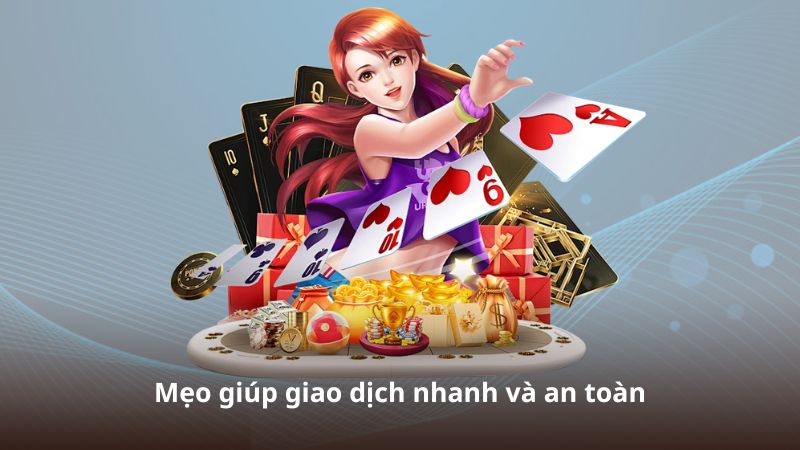 Mẹo giúp giao dịch nhanh và an toàn
